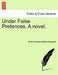 Under False Pretences. a Novel. by Emily Frances Adeline Sergeant