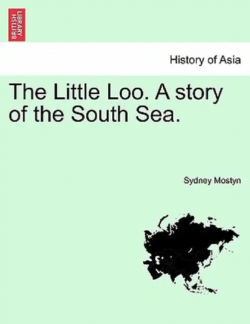 The Little Loo. a Story of the South Sea. Vol. III by Sydney Mostyn