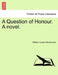 A Question of Honour. a Novel. Vol. III by William Cosmo Monkhouse