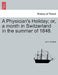 A Physician's Holiday; or, a month in Switzerland in the summer of 1848. by John Forbes