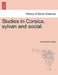 Studies in Corsica, Sylvan and Social. by John Warren Barry