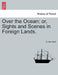 Over the Ocean; or, Sights and Scenes in Foreign Lands. by Curtis Guild