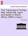 The Transvaal of To-Day. War, Witchcraft, Sport and Spoils in South Africa. [With a Map.] by Alfred Aylward