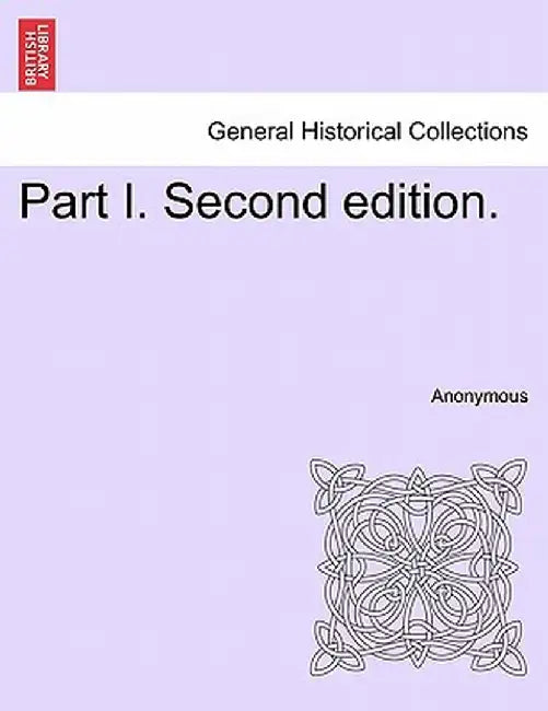 Part I. Second Edition. by Anonymous