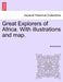 Great Explorers of Africa. With illustrations and map. by Anonymous