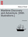 Maritime Discovery and Adventure. [With Illustrations.] by Anonymous