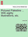 Pictured Palestine ... with Eighty Illustrations, Etc. by James Neil