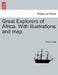 Great Explorers of Africa. With illustrations and map. VOL. II by Anonymous
