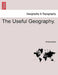 The Useful Geography. by Anonymous