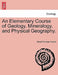 An Elementary Course of Geology, Mineralogy, and Physical Geography. Second Edition. by David Thomas Ansted