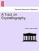 A Tract on Crystallography. by William Hallows Miller
