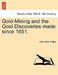 Gold-Mining and the Gold Discoveries Made Since 1851. by John Arthur Phillips