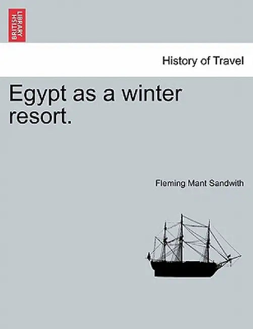 Egypt as a Winter Resort. by Fleming Mant Sandwith