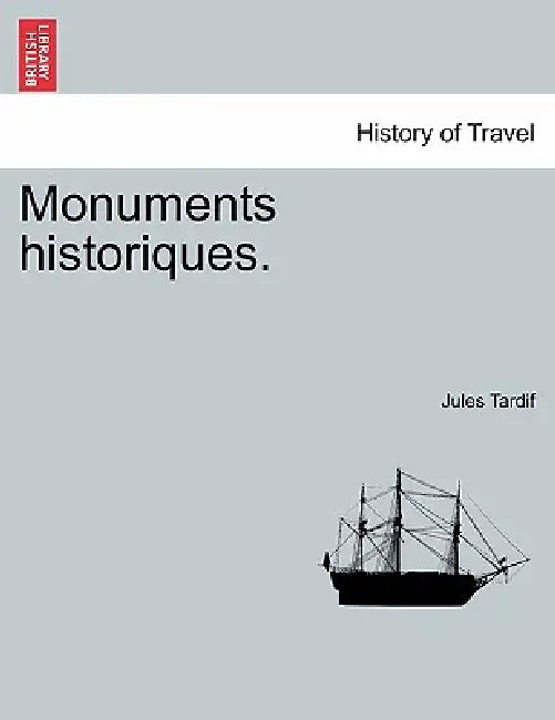 Monuments historiques. by Jules Tardif