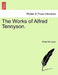 The Works of Alfred Tennyson. by Alfred Tennyson