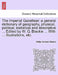 The Imperial Gazetteer; a general dictionary of geography, physical, political, statistical and descriptive ... Edited by W. G. Blackie ... With ... i by Walter Graham Blackie