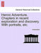 Heroic Adventure. Chapters in Recent Exploration and Discovery. with Portraits, Etc. by Anonymous