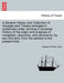 A General History and Collection of Voyages and Travels arranged in systematic order: forming a complete History of the origin and progress of navigat by Robert F. R. S. E. Kerr
