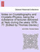 Notes on Crystallography and Crystallo-Physics, Being the Substance of Lectures Delivered at Yedo During the Years 1876-77. [Edited by Thomas Davies.] by John Milne