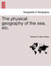 The Physical Geography of the Sea, Etc. by Matthew Fontaine Maury