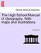 The High School Manual of Geography. with Maps and Illustrations. by Anonymous