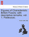 Figures of Characteristic British Fossils: With Descriptive Remarks. Vol. 1. Palaeozoic. by William Hellier Baily