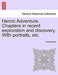 Heroic Adventure. Chapters in Recent Exploration and Discovery. with Portraits, Etc. Third Edition by Anonymous