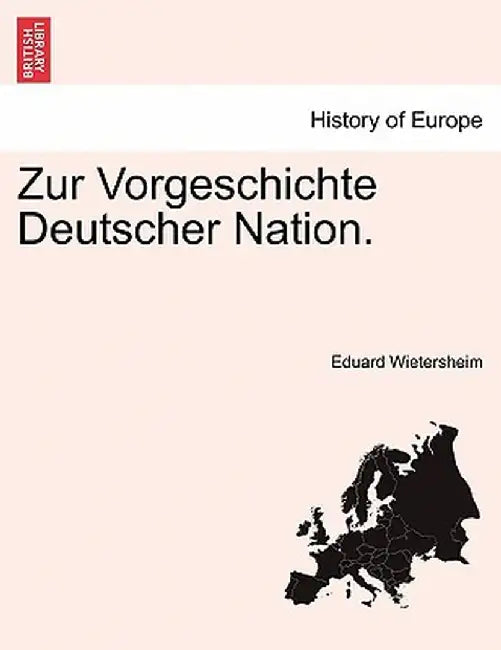 Zur Vorgeschichte Deutscher Nation. by Eduard Wietersheim