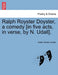 Ralph Royster Doyster, a Comedy [In Five Acts, in Verse, by N. Udall]. by Ralph Roister Doister
