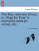The Man with Two Wives; Or, Wigs for Ever! a Dramatick Fable [In Verse], Etc. by Francis Waldron