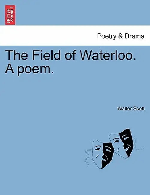 The Field of Waterloo. a Poem. by Walter Scott