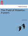 The Field of Waterloo. a Poem. by Walter Scott