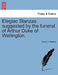 Elegiac Stanzas Suggested by the Funeral of Arthur Duke of Wellington. by Henry J. Staples
