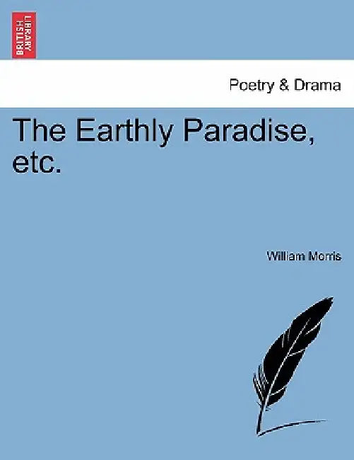 The Earthly Paradise, etc. Part III. Third Edition by William Morris