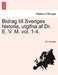 Bidrag Till Sveriges Historia, Utgifna AF Dr. E. V. M. Vol. 1-4. by E. V. Montan