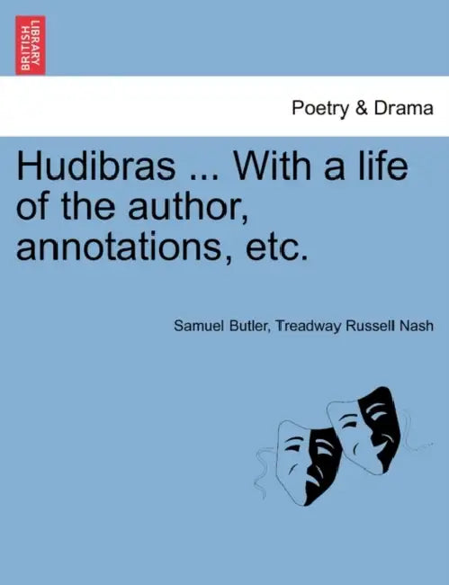 Hudibras ... With a life of the author, annotations, etc. by Samuel Butler, Treadway Russell Nash