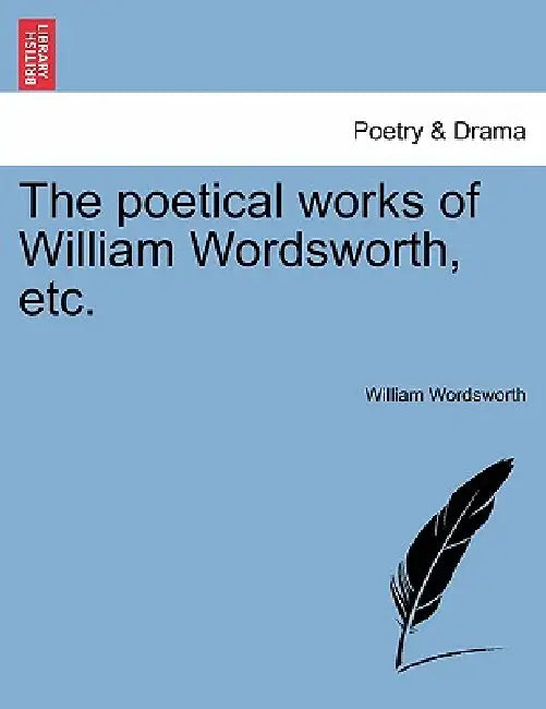 The poetical works of William Wordsworth, etc. by William Wordsworth