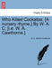 Who Killed Cockatoo. [A Nursery Rhyme.] by W. A. C. [I.E. W. A. Cawthorne.] by W. C, William Cawthorne