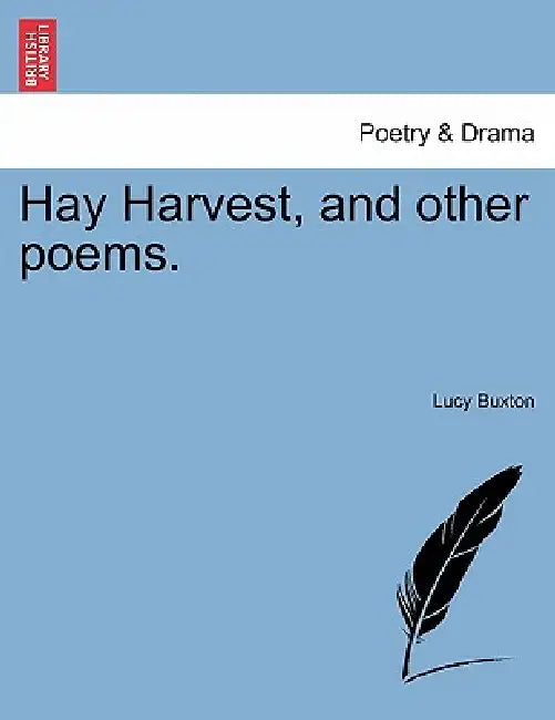 Hay Harvest, and Other Poems. by Lucy Buxton