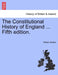 The Constitutional History of England ... Fourth edition, reprinted. Vol. II. by William Stubbs