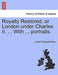 Royalty Restored, or London Under Charles II. ... with ... Portraits. by Joseph Fitzgerald Molloy