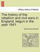 The History of the Rebellion and Civil Wars in England, Begun in the Year 1641. by Edward Hyde, Earl Clarendon