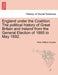 England under the Coalition. The political history of Great Britain and Ireland from the General Election of 1885 to May 1892. by Peter William Clayden