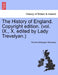 The History of England. Copyright edition. (vol. IX., X. edited by Lady Trevelyan.) by Thomas Babington Macaulay