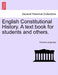 English Constitutional History. A text book for students and others. by Thomas Langmead