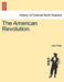 The American Revolution. by John Fiske