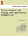 Camp Jackson: Its History and Significance. Oration, Etc. by Charles Daniel Drake