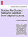 Studies Re-Studied: Historical Sketches from Original Sources. by Alexander Charles Ewald