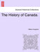 The History of Canada. by William Kingsford