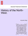 History of the North-West. by Alexander Begg